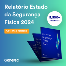 Relatório estado da segurança física Genetec 2024