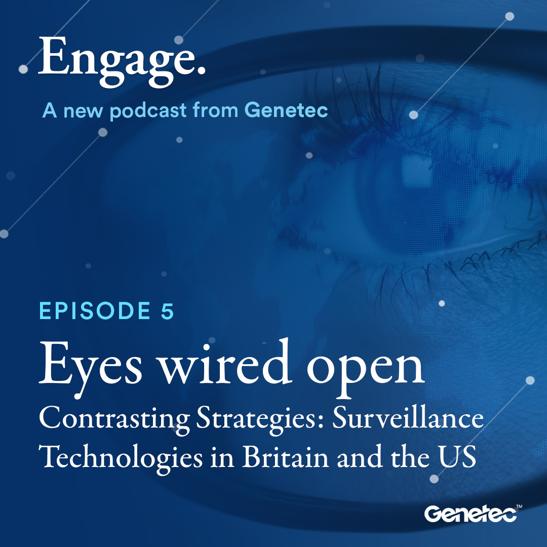 UK and US surveillance strategies | Engage: a Genetec podcast