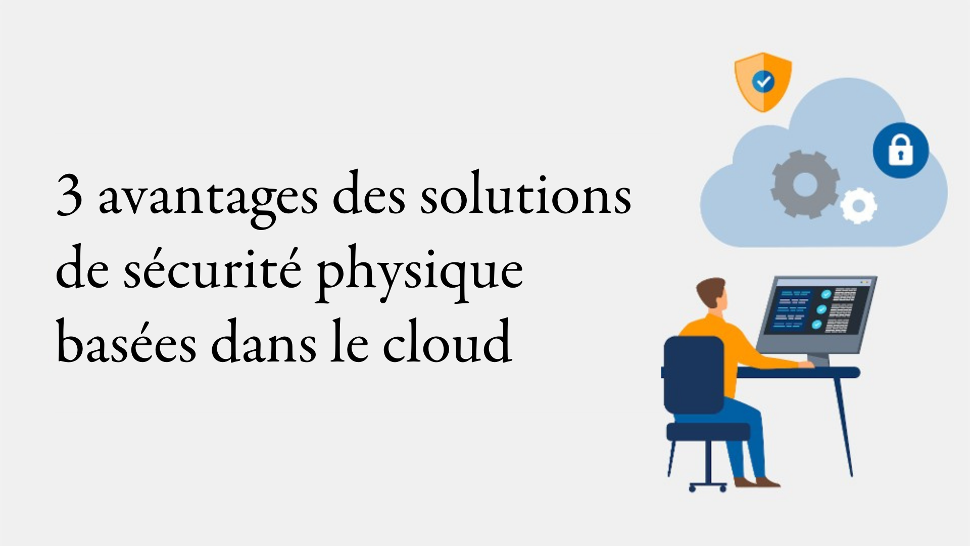 3 avantages des solutions de sécurité physique basées dans le cloud